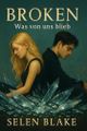 BROKEN : Was von uns blieb Cover des Buches BROKEN : Was von uns blieb