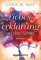 Liebeserklärung an das Leben Cover des Buches Liebeserklärung an das Leben