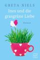 Ines und die grasgrüne Liebe Cover des Buches Ines und die grasgrüne Liebe
