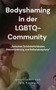 Bodyshaming in der LGBTQ Community: Zwischen Schönheitsidealen, Diskriminierung und Selbstakzeptanz Cover des Buches Bodyshaming in der LGBTQ Community: Zwischen Schönheitsidealen, Diskriminierung und Selbstakzeptanz