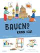 Bauen? Kann ich! (Kunst für Kinder) Cover des Buches Bauen? Kann ich! (Kunst für Kinder)