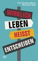 Wirklich leben heißt entscheiden Cover des Buches Wirklich leben heißt entscheiden