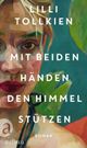 Mit beiden Händen den Himmel stützen Cover des Buches Mit beiden Händen den Himmel stützen (ISBN: 9783351042844)