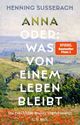 Anna oder: Was von einem Leben bleibt Cover des Buches Anna oder: Was von einem Leben bleibt (ISBN: 9783406836268)