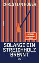 Solange ein Streichholz brennt Cover des Buches Solange ein Streichholz brennt (ISBN: 9783423285407)