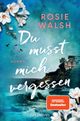 Du musst mich vergessen Cover des Buches Du musst mich vergessen (ISBN: 9783442497065)