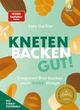Kneten, Backen, gut! Cover des Buches Kneten, Backen, gut! (ISBN: 9783818624774)