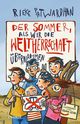 Der Sommer, als wir die Weltherrschaft übernahmen Cover des Buches Der Sommer, als wir die Weltherrschaft übernahmen