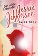 Das wilde Leben der Jessie Jefferson Cover des Buches Das wilde Leben der Jessie Jefferson (ISBN: 9783959670685)