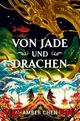 Von Jade und Drachen (Der Sturz des Drachen 1) Cover des Buches Von Jade und Drachen (Der Sturz des Drachen 1)