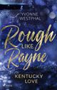 Rough Like Rayne: Kentucky Love 3 Cover des Buches Rough Like Rayne: Kentucky Love 3 (ISBN: 9783987500633)