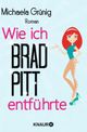 Wie ich Brad Pitt entführte Cover des Buches Wie ich Brad Pitt entführte (ISBN: B00CPEFVMQ)