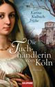 Die Tuchhändlerin von Köln Cover des Buches Die Tuchhändlerin von Köln (ISBN: 9783442471799)