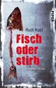 Fisch oder stirb Cover des Buches Fisch oder stirb (ISBN: 9783492272278)