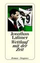 Wettlauf mit der Zeit Cover des Buches Wettlauf mit der Zeit (ISBN: 9783257218251)