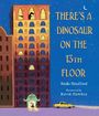 There's a Dinosaur on the 13th Floor Cover des Buches There's a Dinosaur on the 13th Floor (ISBN: 9781406382556)