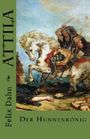 Attila: Der Hunnenkönig Cover des Buches Attila: Der Hunnenkönig (ISBN: 9781452876429)