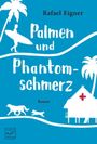 Palmen und Phantomschmerz Cover des Buches Palmen und Phantomschmerz (ISBN: 9781477848579)
