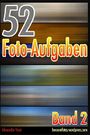 52 Foto-Aufgaben: Band 2 Cover des Buches 52 Foto-Aufgaben: Band 2 (ISBN: 9781482793222)