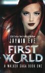 First World (A Walker Saga Book 1) Cover des Buches First World (A Walker Saga Book 1) (ISBN: 9781490960487)