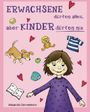ERWACHSENE dürfen alles, aber KINDER dürfen nix: Geschichten zum Vorlesen oder Selberlesen Cover des Buches ERWACHSENE dürfen alles, aber KINDER dürfen nix: Geschichten zum Vorlesen oder Selberlesen (ISBN: 9781497571891)