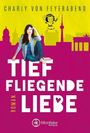Tieffliegende Liebe Cover des Buches Tieffliegende Liebe (ISBN: 9781503935327)