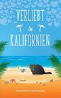 Verliebt in Kalifornien: Ein lustiger humorvoller Auswanderungs-Liebesroman Cover des Buches Verliebt in Kalifornien: Ein lustiger humorvoller Auswanderungs-Liebesroman (ISBN: 9781537019147)
