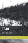 TG40: Der Regen Cover des Buches TG40: Der Regen (ISBN: 9781679417092)