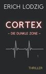 Cortex Die dunkle Zone Cover des Buches Cortex Die dunkle Zone (ISBN: 9781692815721)