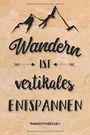 Wandertagebuch - Wandern ist vertikales: Perfekte Geschenk zum ausfüllen von Wanderungen, Klettertouren und Hüttentouren. Ein ... Datum, Zeit,Wetter,Bewertung,Etappen,Notizen Cover des Buches Wandertagebuch - Wandern ist vertikales: Perfekte Geschenk zum ausfüllen von Wanderungen, Klettertouren und Hüttentouren. Ein ... Datum, Zeit,Wetter,Bewertung,Etappen,Notizen (ISBN: 9781798902189)