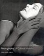 Photography:A Cultural History Cover des Buches Photography:A Cultural History (ISBN: 9781856692885)