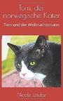 Tom, der norwegische Kater: Tom und der Weihnachtsmann Cover des Buches Tom, der norwegische Kater: Tom und der Weihnachtsmann (ISBN: 9781973225997)