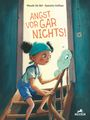 Angst vor gar nichts! Cover des Buches Angst vor gar nichts! (ISBN: 9783038931096)