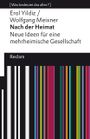 Nach der Heimat. Neue Ideen für eine mehrheimische Gesellschaft Cover des Buches Nach der Heimat. Neue Ideen für eine mehrheimische Gesellschaft (ISBN: 9783150140604)