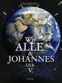 Wir Alle und Johannes der V. Cover des Buches Wir Alle und Johannes der V. (ISBN: 9783200051638)