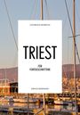 Triest für Fortgeschrittene Cover des Buches Triest für Fortgeschrittene (ISBN: 9783222136689)