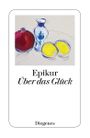 Über das Glück Cover des Buches Über das Glück (ISBN: 9783257791204)