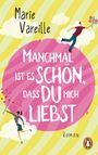 Manchmal ist es schön, dass du mich liebst Cover des Buches Manchmal ist es schön, dass du mich liebst (ISBN: 9783328101444)