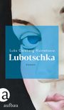 Lubotschka Cover des Buches Lubotschka (ISBN: 9783351037635)