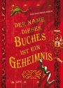 Der Name dieses Buches ist ein Geheimnis Cover des Buches Der Name dieses Buches ist ein Geheimnis (ISBN: 9783401506272)