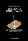 Toleranz und Gewalt Cover des Buches Toleranz und Gewalt (ISBN: 9783402002155)
