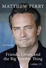 Friends, Lovers and the Big Terrible Thing Cover des Buches Friends, Lovers and the Big Terrible Thing (ISBN: 9783404060153)