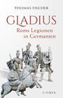Gladius Cover des Buches Gladius (ISBN: 9783406756160)