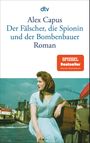 Der Fälscher, die Spionin und der Bombenbauer Cover des Buches Der Fälscher, die Spionin und der Bombenbauer (ISBN: 9783423143745)