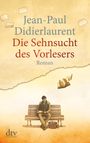 Die Sehnsucht des Vorlesers Cover des Buches Die Sehnsucht des Vorlesers (ISBN: 9783423253932)