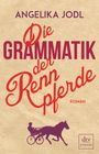 Die Grammatik der Rennpferde Cover des Buches Die Grammatik der Rennpferde (ISBN: 9783423261050)