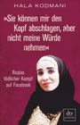 »Sie können mir den Kopf abschlagen, aber nicht meine Würde nehmen« Cover des Buches »Sie können mir den Kopf abschlagen, aber nicht meine Würde nehmen« (ISBN: 9783423261838)