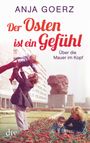 Der Osten ist ein Gefühl Cover des Buches Der Osten ist ein Gefühl (ISBN: 9783423349673)