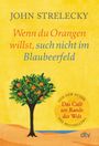 Wenn du Orangen willst, such nicht im Blaubeerfeld Cover des Buches Wenn du Orangen willst, such nicht im Blaubeerfeld (ISBN: 9783423350464)
