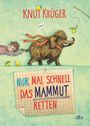 Nur mal schnell das Mammut retten Cover des Buches Nur mal schnell das Mammut retten (ISBN: 9783423718042)